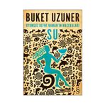 UYUMSUZ DEFNE KAMAN'IN MACERALARI - SU - BUKET UZUNER