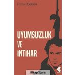 Uyumsuzluk ve İntihar - Ferhad Gülsün