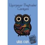 Uyurgezer Baykuşlar Cemiyeti - Ulaş Can