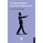 Uyurgezerlik Üstüne Psikanaliz / Isidor Isaak Sadger