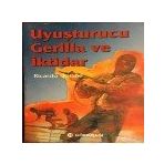 Uyuşturucu Gerilla ve İktidar - Ricardo Knabe