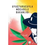 Uyuşturucuyla Mücadele Bakanlığı - İzzet Durak