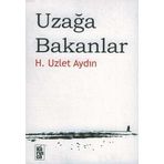 UZAĞA BAKANLAR - H. UZLET AYDIN