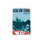 Uzak Bir Yerde İbrahim Halil Çelik
