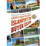 Uzak Coğrafyalarda İslamiyetin Büyük İzleri İnsan ve Hayat Kitaplığı