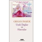 Uzak Dağlar ve Hatıralar - Orhan Pamuk