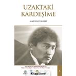 Uzaktaki Kardeşime - Mağcan Cumabay