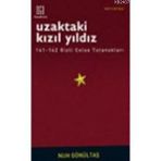 UZAKTAKI KIZIL YILDIZ 141-142 GIZLI CELSE TUTANAKLARI - NUH GÖNÜLTAŞ