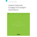 Uzaktan Çalışmada İş Sağlığı Ve Güvenliğinin Hukuki Boyutu - İş Hukuku Monografileri - Arş. Gör. Serenay Kara 1. Baskı, Kasım 2022