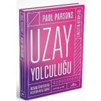 Uzay Yolculuğu - İnsanlığın Evreni Keşfinin Kısa Tarihi - Paul Parsons
