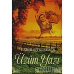 ÜZÜM YAZI - BEKIR SITKI SEZER