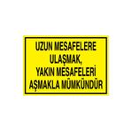 Uzun Mesafelere Ulaşmak... Uyarı Tabelası - 50x70 Alüminyum Kompozit Panel - GS20