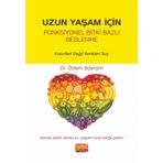 Uzun Yaşam İçin Fonksiyonel Bitki Bazlı Beslenme Özlem Bayram