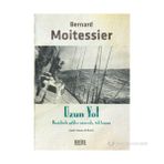 UZUN YOL DENIZLERLE GÖKLER ARASINDA, TEK BAŞINA - BERNARD MOITESSIER