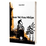 Uzun Yol Kısa Hikaye - Hakan Özbek