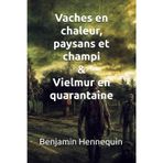Vaches en chaleur, paysans et champi: Vielmur en quarantaine: 2
