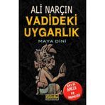 Vadideki Uygarlık - Maya Dini - Ali Narçın