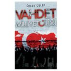 Vahdet Milliyetçiliği - Ömer Celep