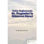 Vahiy Bağlamında Hz. Peygamber`in Nübüvvet Süreci - Fatih Tok