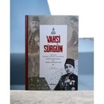 Vahşi Sürgün Şehzade Mahmud Şevket Efendi'nin Sürgün Mektubları İle Tarihi ve Siyasi Notları
