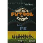 VAHŞİLER FUTBOL TAKIMI 2 / FIRTINA FELIX - JOACHIM MASANNEK
