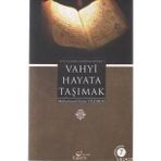 VAHYI HAYATA TAŞIMAK - MUHAMMED EMIN YILDIRIM
