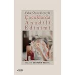Vaka Örnekleriyle Çocuklarda Anadili Edinimi Çizgi Kitabevi Yayınları