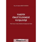 Vakfın Örgütlenmesi ve İşleyişi Sanem Aksoy Dursun