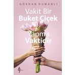 Vakit Bir Buket Çiçek Yapma Vaktidir - Gökhan Dumanlı
