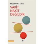VAKIT NAKIT DEĞİLDİR - MUSTAFA ŞAHİN