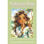 Valencia Rose and the Gold Binoculars: Book Four in the Valencia Rose Legacy Book Series