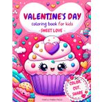 Valentine's Day Coloring Book For Kids: 50 Cute and Easy Love-Filled Designs to Have Fun, Foster Creativity, and Give as Sweet Gifts from the Heart. Includes Color, Cut, and Share Activity.