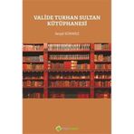Valide Turhan Sultan Kütüphanesi - Serpil Sönmez