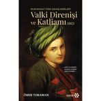 Valki Direnişi ve Katliamı Rusya’daki Türk Savaş Esirleri