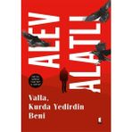 Valla, Kurda Yedirdin Beni Orda Kimse Varmı? 3. Kitap - Alev Alatlı