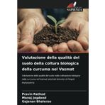 Valutazione della qualità del suolo della coltura biologica della curcuma nel Vasmat