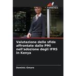 Valutazione delle sfide affrontate dalle PMI nell'adozione degli IFRS in Kenya