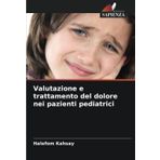 Valutazione e trattamento del dolore nei pazienti pediatrici