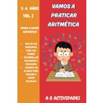 Vamos a Praticar Aritmética: Actividades de Aritmética para Niños de 5 a 6 años