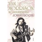 Van Morrison: No Surrender by Johnny Rogan (4-May-2006) Paperback