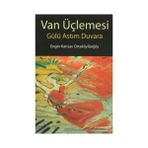 VAN ÜÇLEMESI - ENGIN KANSAV ORTAKÖYLÜOĞLU