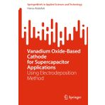 Vanadium Oxide-Based Cathode for Supercapacitor Applications: Using Electrodeposition Method