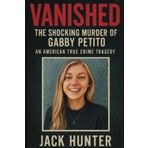 Vanished: The Shocking Murder of Gabby Petito