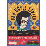 Var Böyle Tipler - Atasözleri ve Deyimler Sözlüğü