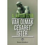 VAR OLMAK CESARET İSTER - A. KADIR ÖZER