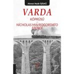 Varda Körprüsü ve Nicholas Mavrogordato Efendi - Ahmet Nadir İşisağ