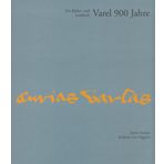 Varel 900 Jahre: Ein Bilder- und Lesebuch