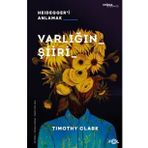 Varlığın Şiiri – Heidegger'i Anlama - Timothy Clark