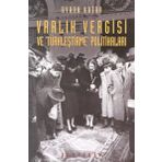 VARLIK VERGISI VE TÜRKLEŞTİRME POLİTİKALARI - AYHAN AKTAR