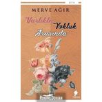 Varlıkla Yokluk Arasında - Merve Ağır